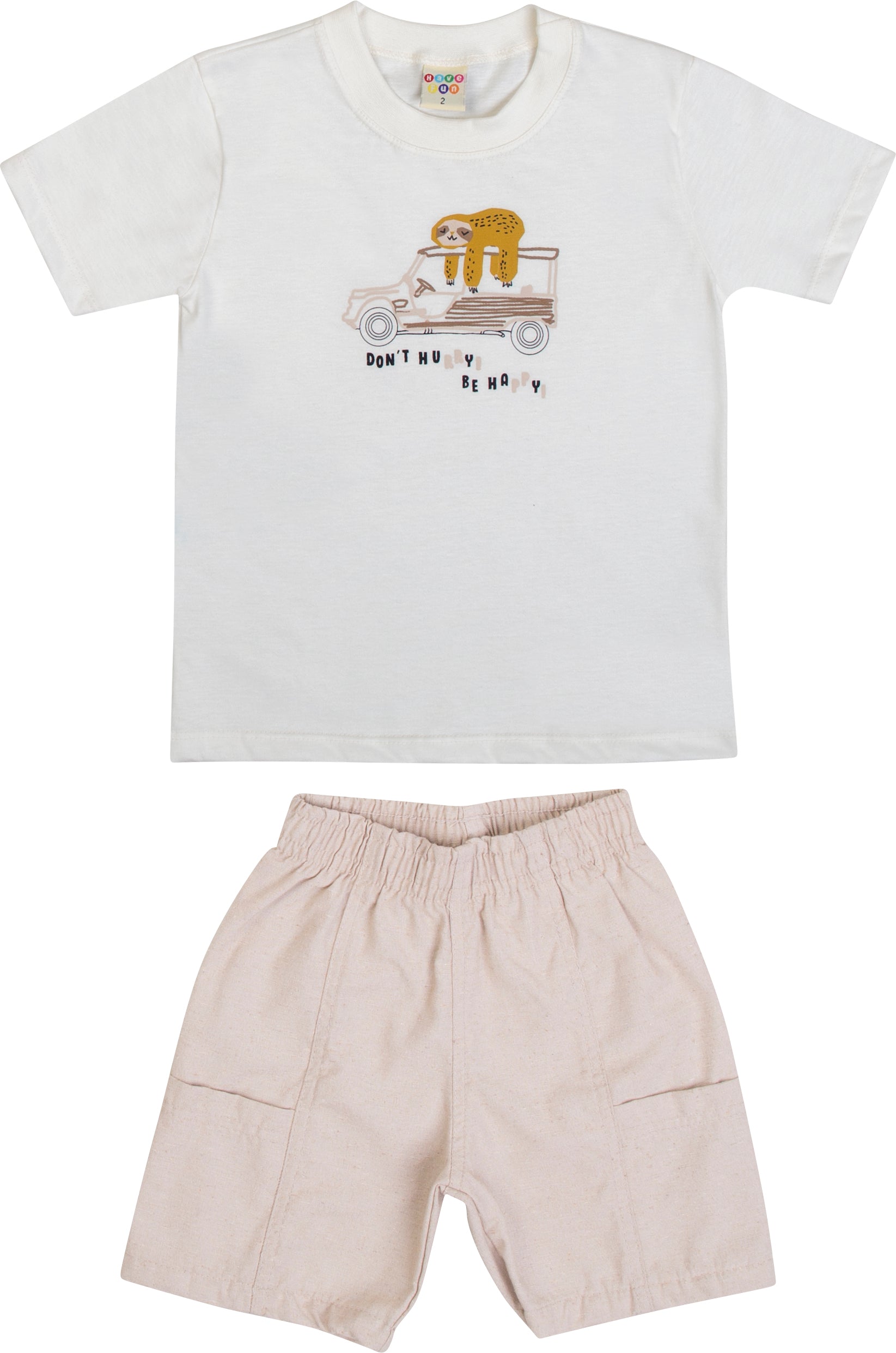 Conjunto Have Fun Infantil Dont Hurry Be Happy