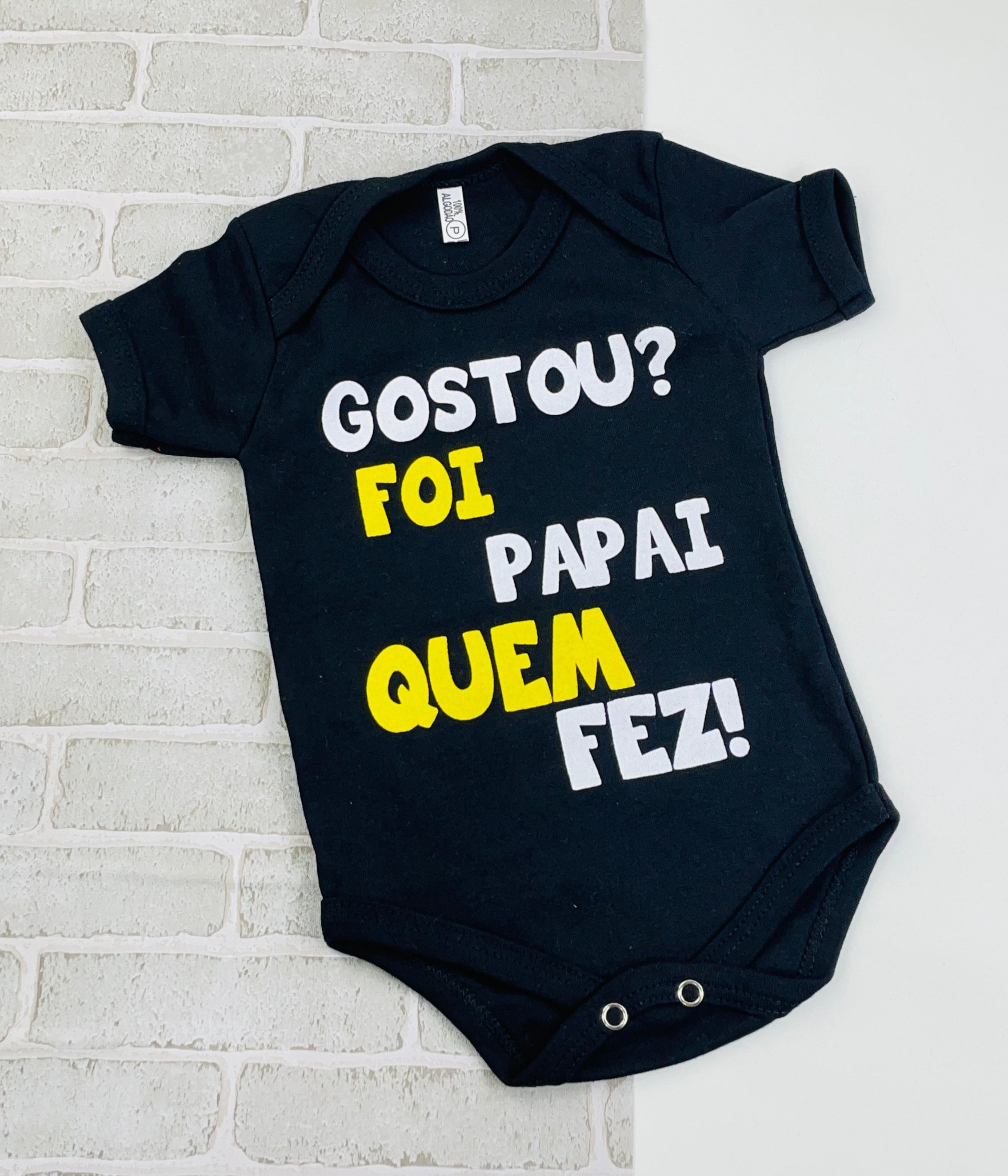 Body Gostou? Foi Papai Quem Fez